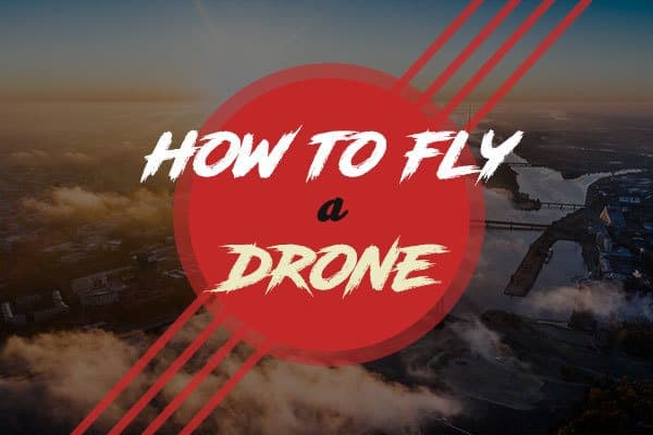 how to fly a drone for beginners